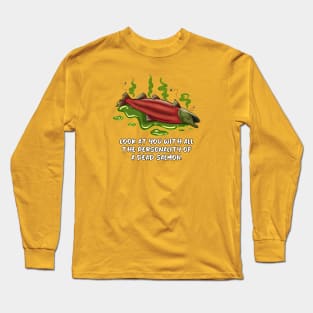 "Look at You With All the Personality of a Dead Salmon" Funny Design Long Sleeve T-Shirt